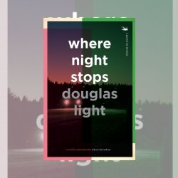 Where Night Stops by Douglas Light Where Night Stops by Douglas Light