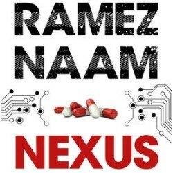 Nexus, Crux, Apex: a trilogy by Ramez Naam Nexus, Crux, Apex: a trilogy by Ramez Naam