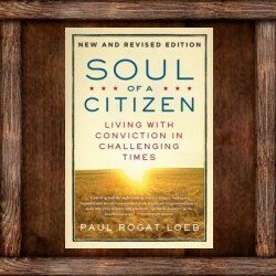 Soul of a Citizen: Living with Conviction in Challenging Times Soul of a Citizen: Living with Conviction in Challenging Times